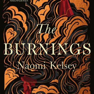 The Burnings: The new enthralling historical novel of 2023, based on a true story