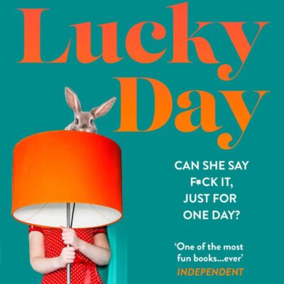 Lucky Day: From the Sunday Times bestselling author, the most uplifting, life-affirming novel of 2024