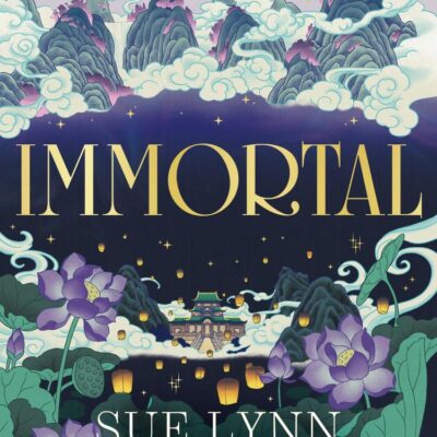 Immortal: The breathtaking new standalone fantasy from the SUNDAY TIMES bestselling author of DAUGHTER OF THE MOON GODDESS