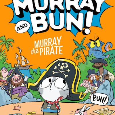Murray And Bun (3) — Murray The Pirate: A new adventure in the funny series from bestselling artist Adam Stower – illustrator of books by David Walliams including Spaceboy and Astrochimp