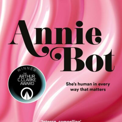 Annie Bot: WINNER of the 2025 Arthur C. Clarke Award
