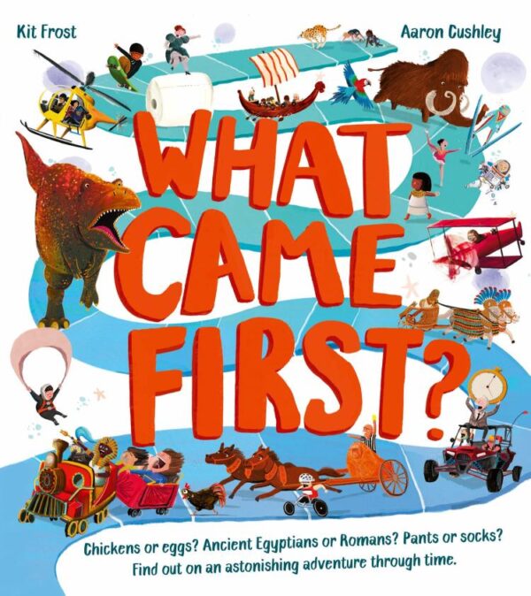 What Came First?: A new, fact-filled illustrated children’s non-fiction book for 2025
