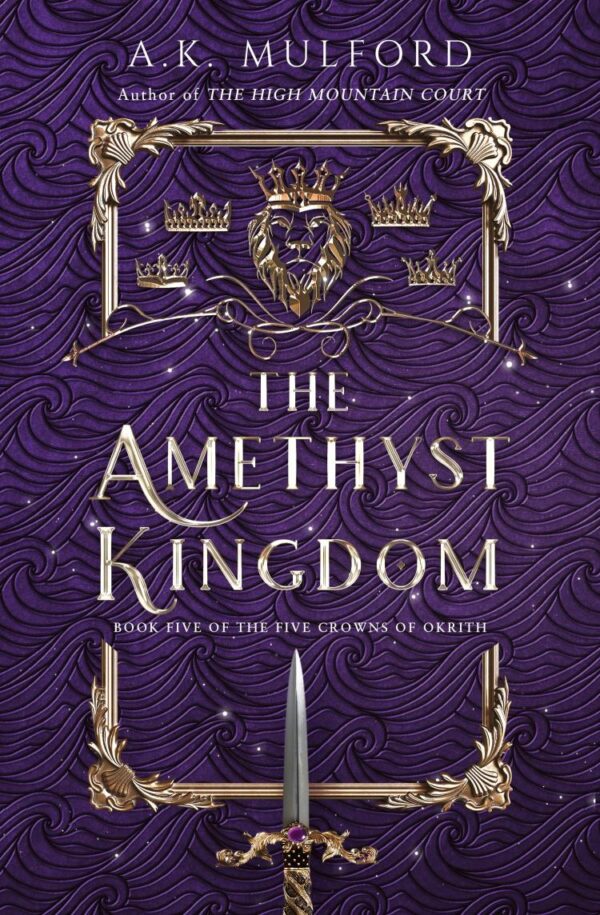 The Five Crowns Of Okrith (5) — The Amethyst Kingdom: The spellbinding final novel in the Five Crowns of Okrith series: Book 5