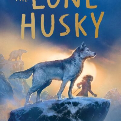 The Lone Husky: New for 2025, a brand new Arctic adventure from the Sunday Times best-selling author of THE LAST BEAR