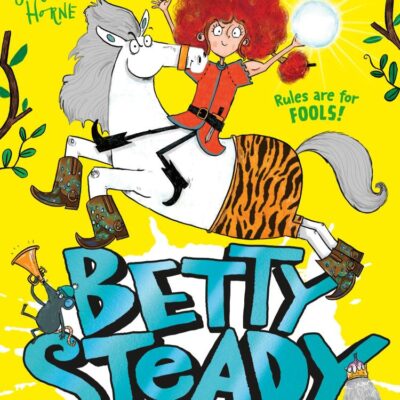 Betty Steady (2) — Betty Steady And The Queen’S Orb: The funny illustrated magical fantasy adventure for kids, new for 2025, perfect for young readers aged 6+: Book 2