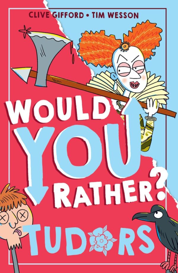 Tudors: A new illustrated children’s would you rather book on history and the past: Book 5