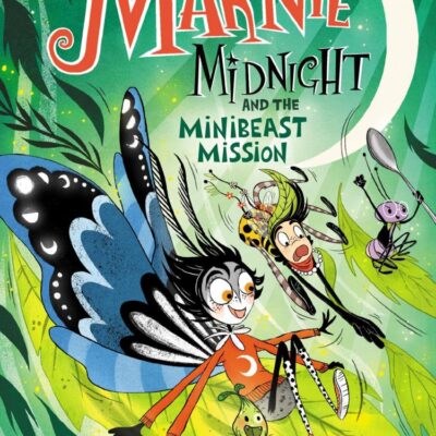 Marnie Midnight and the Minibeast Mission: New for 2025, a magical illustrated world for children aged 7-9 from the bestselling creator of Amelia Fang.: Book 3
