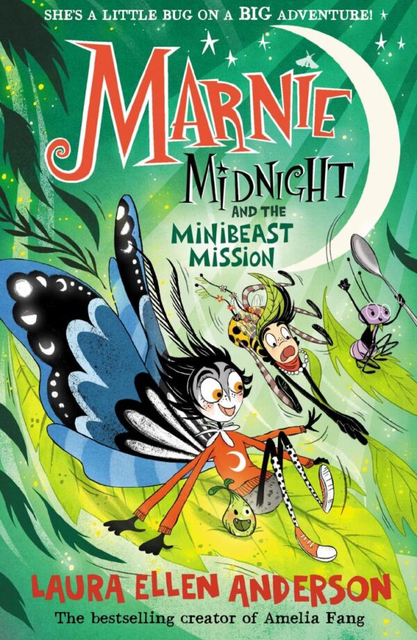 Marnie Midnight and the Minibeast Mission: New for 2025, a magical illustrated world for children aged 7-9 from the bestselling creator of Amelia Fang.: Book 3