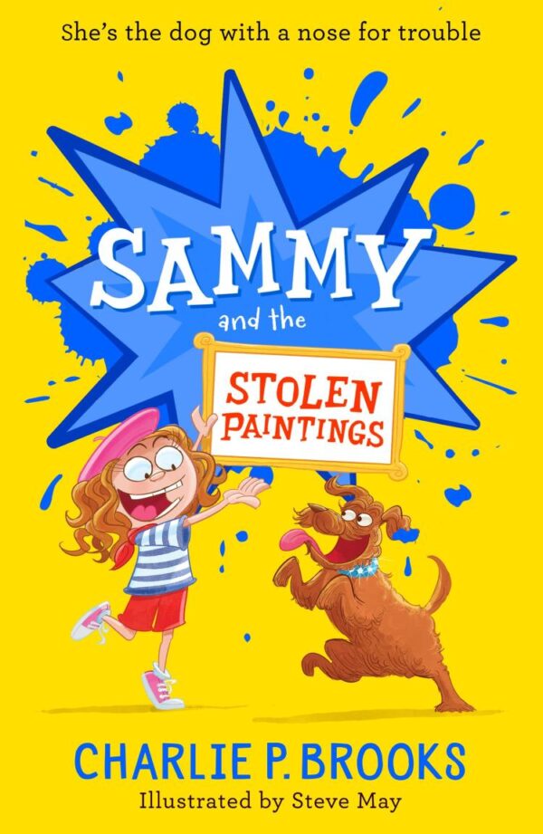 Sammy (2) — Sammy And The Stolen Paintings: New for 2025, a delightfully funny, heartwarming sniffer-dog story, perfect for younger readers aged 7-9: Book 2