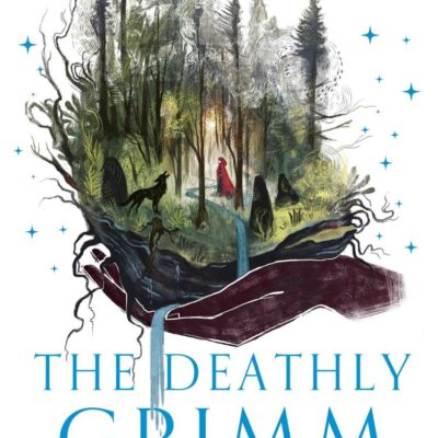 The Deathly Grimm: The Sunday Times bestselling series (Forest Grimm, Book 2)