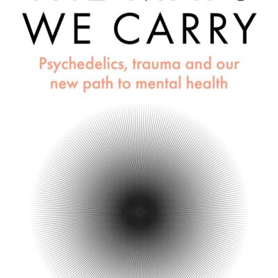 The Maps We Carry: A radical new book on mental health from the acclaimed author of PURE