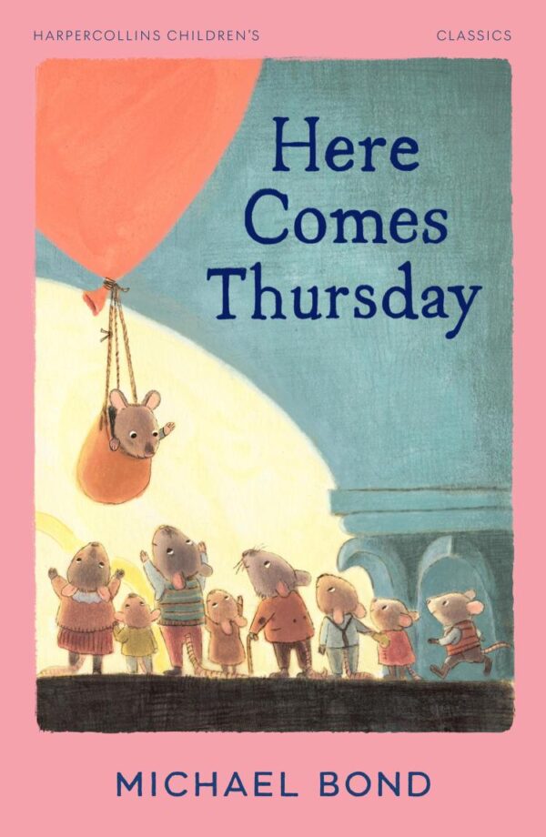 Harpercollins Children’S Classics — Here Comes Thursday: A funny classic story for children from the creator of Paddington Bear