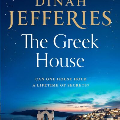 The Greek House: escape to Corfu with the emotional, gripping new novel from the Sunday Times bestselling author