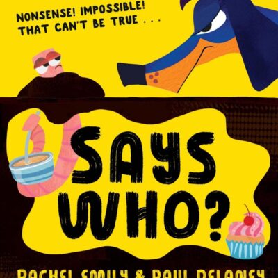 Says Who?: A hilariously funny illustrated children’s picture book new for 2024!