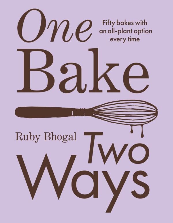One Bake, Two Ways: The sweet home baking cookbook from GBBO finalist that includes easy simple cake and dessert vegan recipes, as seen on Channel 4’s ... Bakes with an All-Plant Option Every Time