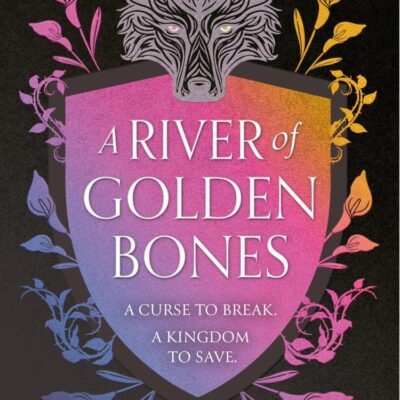 A River of Golden Bones: Book 1 (The Golden Court)