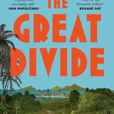 The Great Divide: ‘A gorgeous, sweeping epic’ Ann Napolitano