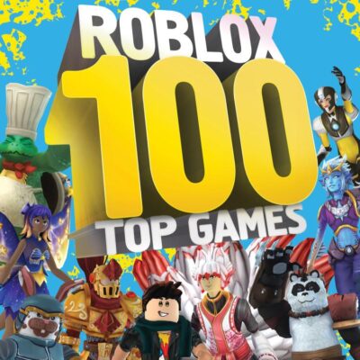 100 UNOFF ROBLOX TOP 100 GAMES: The ultimate guide to the 100 best games in Roblox in 2024. Full of tips, reviews and illustrations, this is a perfect gift for gamers and kids (100% Unofficial)