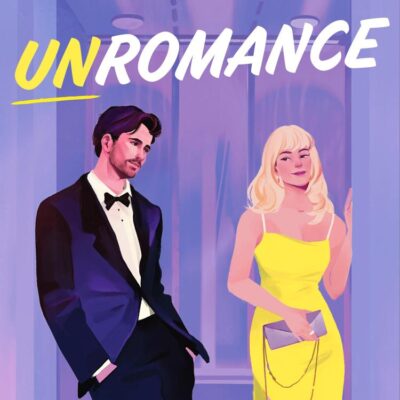 Unromance: The unmissable brand-new hilarious, spicy, fake-dating, opposites-attract, grumpy sunshine romantic comedy debut for 2025!