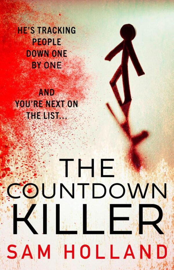 The Countdown Killer: A seriously dark, tense, twisting serial killer thriller. Everyone’s watching the clock…