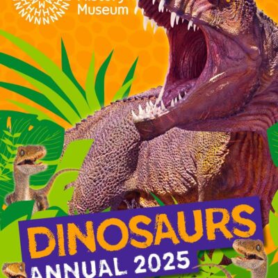Natural History Museum Dinosaurs Annual 2025: The ultimate illustrated gift book for every young dinosaur and natural history fan, packed with facts, activities, crafts and more!