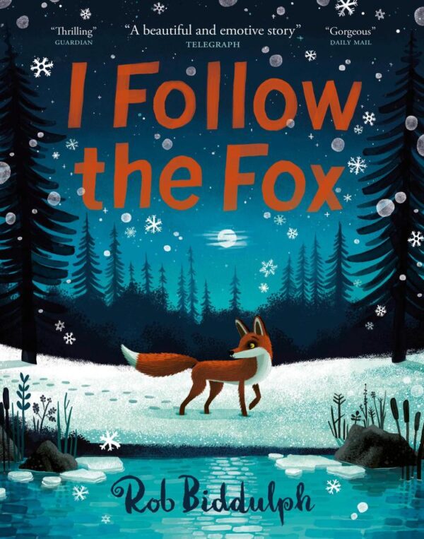 I Follow The Fox: A wintery illustrated children’s book from the bestselling and award-winning author and illustrator of GIGANTIC
