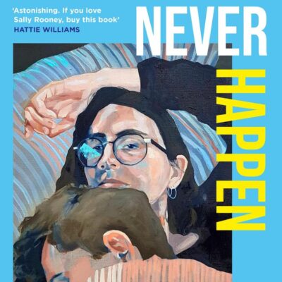 It Might Never Happen: A captivating and lyrical literary love story for 2025 from the author of Everyone I Know is Dying