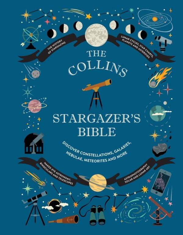 Collins Stargazer’s Bible: Your illustrated companion to the night sky