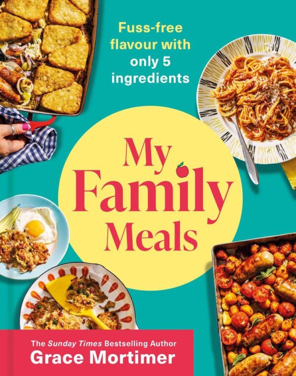 My Family Meals: Fuss-free Flavours With Only 5 Ingredients