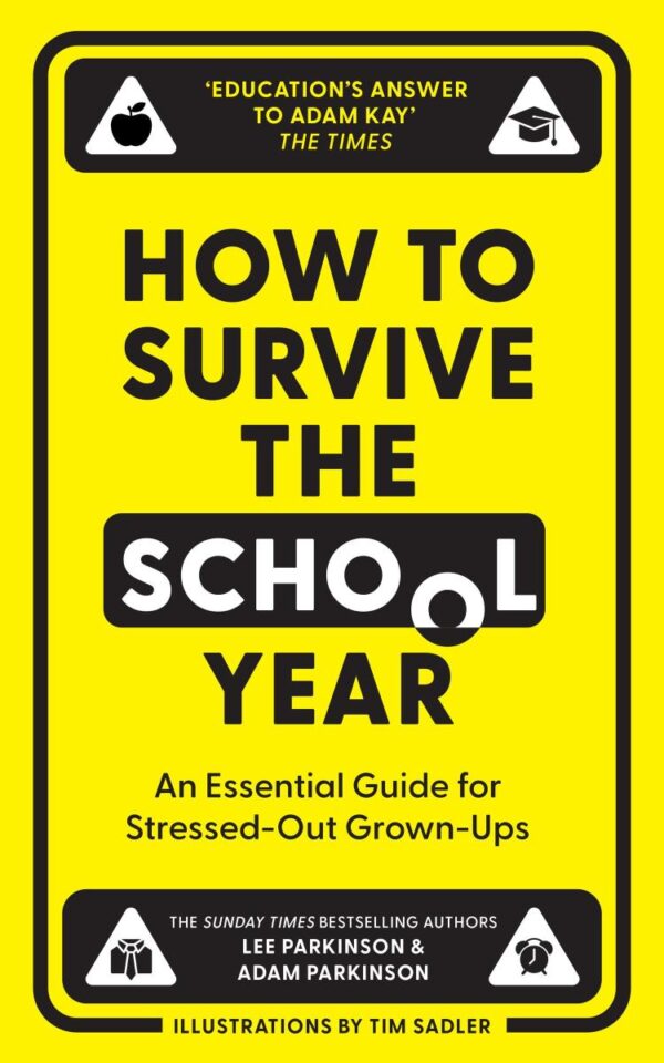 How To Survive The School Year: An Essential Guide for Stressed-out Grown-Ups