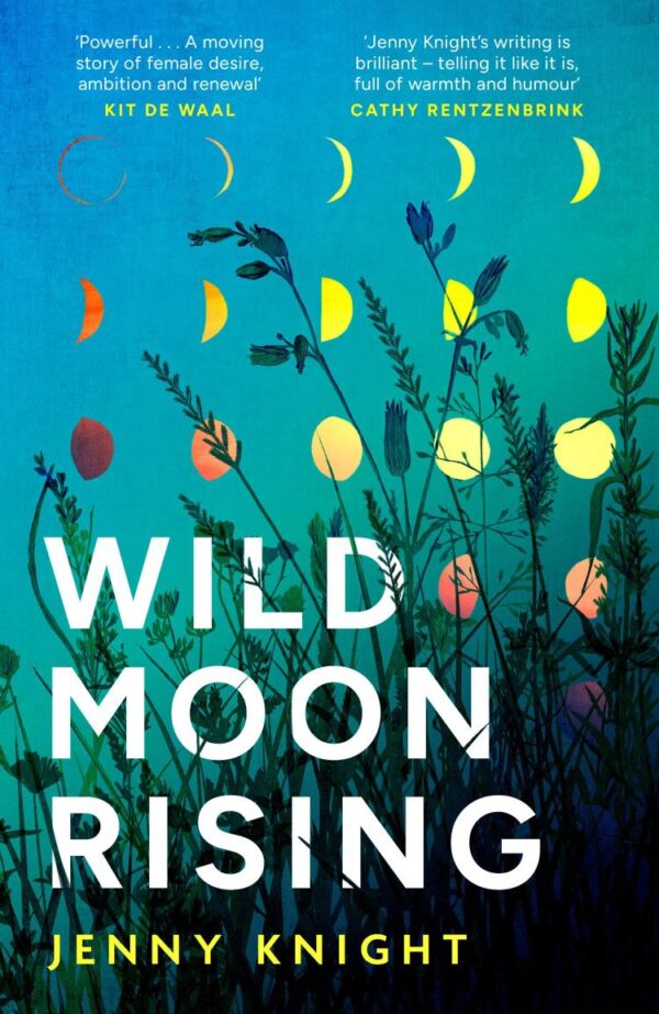 Wild Moon Rising: The powerful and emotional literary debut novel exploring female friendship and midlife new for summer 2025