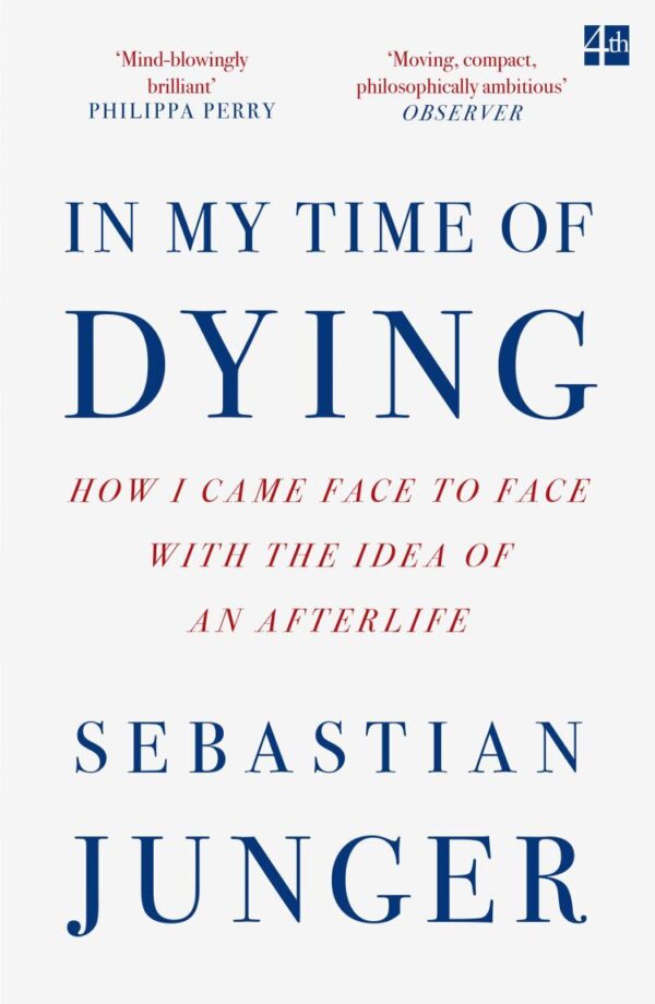 In My Time of Dying: How I Came Face to Face with the Idea of an Afterlife