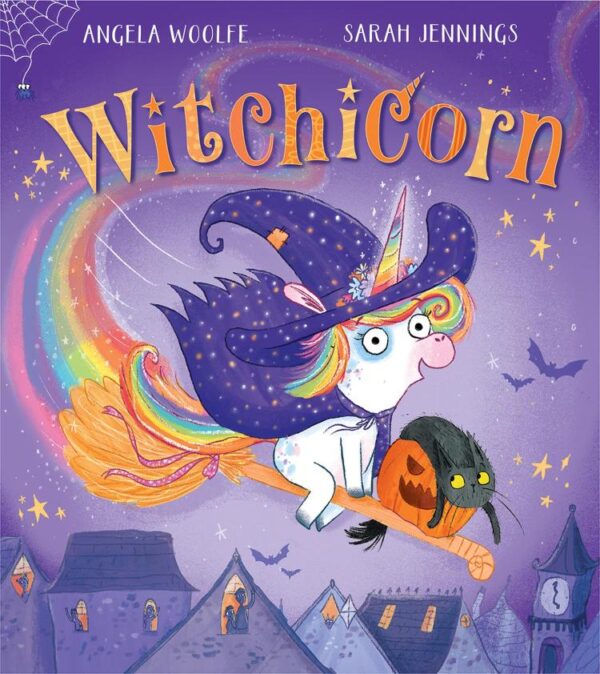 Witchicorn: The brand new funny rhyming children’s illustrated picture book for ages 3 to 6 perfect for Halloween 2025 (A Witchicorn Adventure)