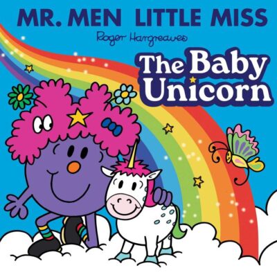 Mr. Men Little Miss: The Baby Unicorn: A brilliantly funny new story from the classic illustrated series (Mr. Men & Little Miss Picture Books)