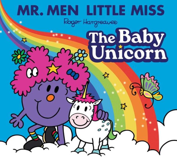Mr. Men Little Miss: The Baby Unicorn: A brilliantly funny new story from the classic illustrated series (Mr. Men & Little Miss Picture Books)