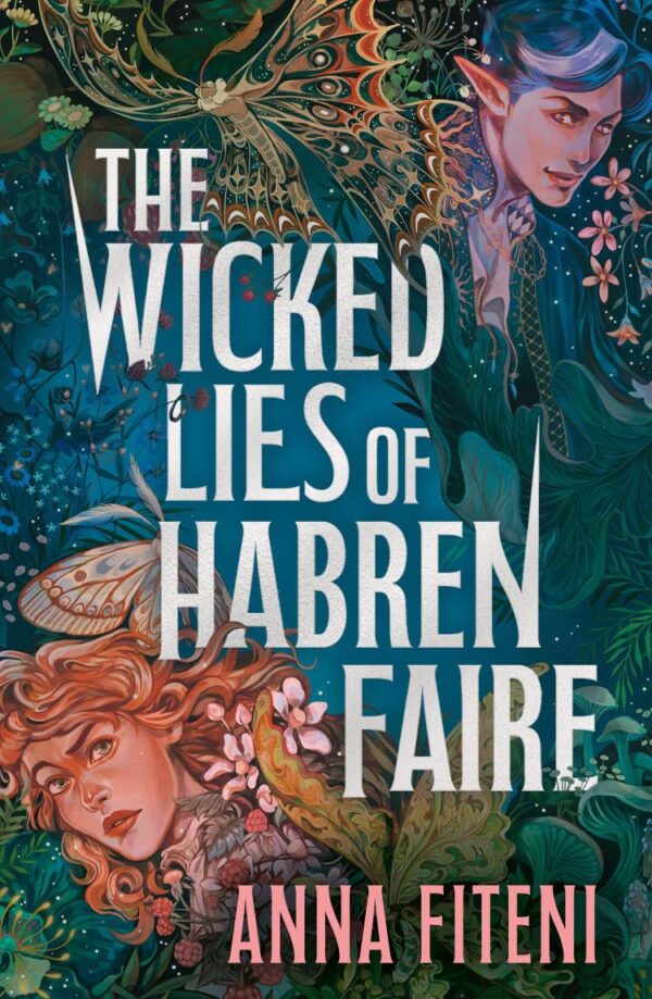 The Wicked Lies of Habren Faire: New for 2025, a deliciously dark fae YA romantasy debut inspired by forgotten Welsh myths