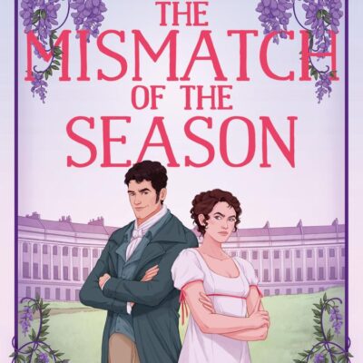 The Mismatch Of The Season: Book 1 (Fairfax Sisters)