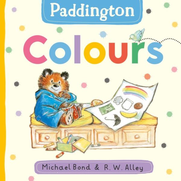 Paddington: Colours: Learn colours with Paddington Bear in this fun new board book for babies and toddlers!