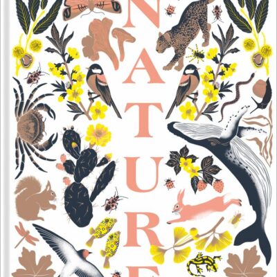 Nature: The stunning new illustrated non-fiction book all about animals, plants and the world!