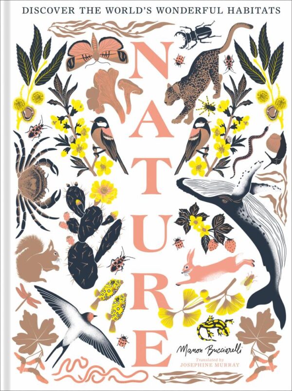 Nature: The stunning new illustrated non-fiction book all about animals, plants and the world!