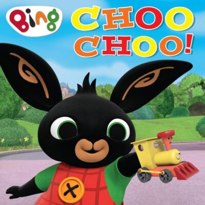 CHOO CHOO!: A wonderful new children’s story about toy trains from the TV tie-in series Bing!