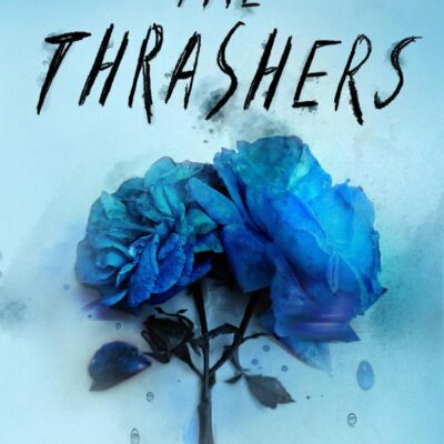The Thrashers: A gripping YA thriller from the #1 Sunday Times bestselling author of Rose in Chains