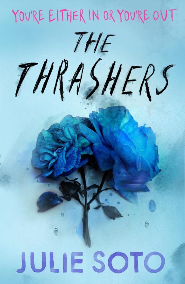 The Thrashers: A gripping YA thriller from the #1 Sunday Times bestselling author of Rose in Chains