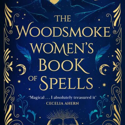 The Woodsmoke Women’s Book of Spells: A captivating, spellbinding tale of magic and love