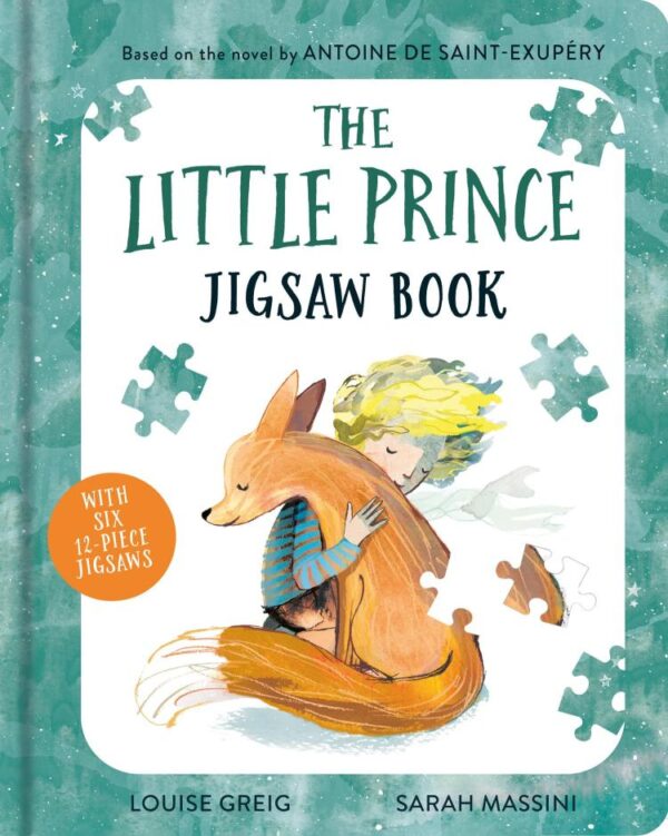 The Little Prince Jigsaw Book: The beloved classic children’s fable, adapted as a illustrated jigsaw book for a new generation of young readers