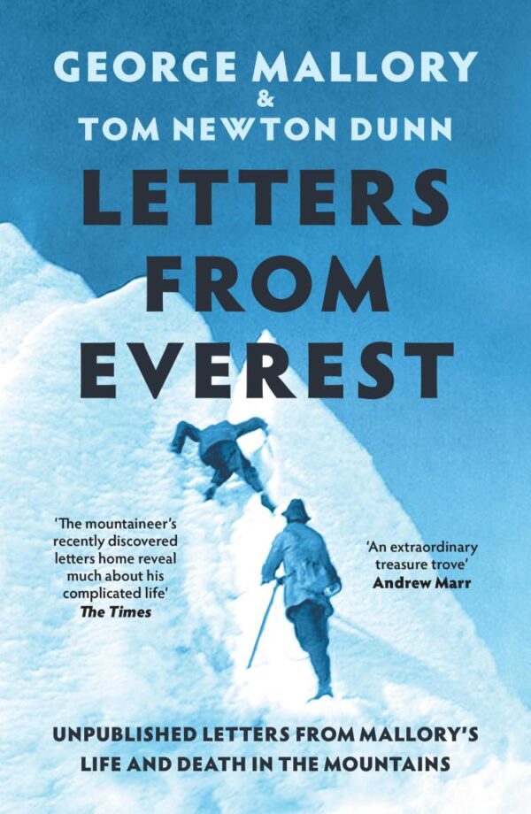 Letters from Everest: Unpublished Letters from Mallory’s Life and Death in the Mountains
