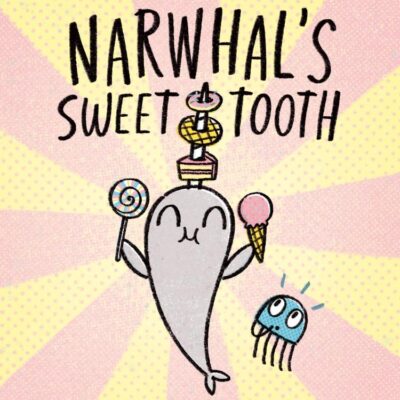 Narwhal's Sweet Tooth: Funniest children’s graphic novel of 2024 for readers aged 5+ in the much-loved Narwhal & Jelly series!: Book 9