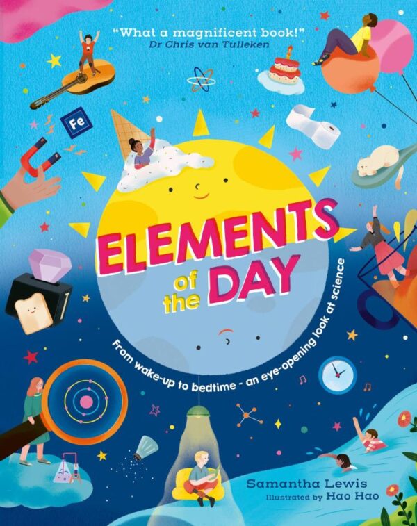 Elements of the Day: A new illustrated STEAM non-fiction children’s book for 2025 about science and the periodic table for ages 7+