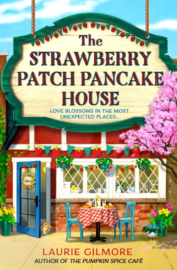 The Strawberry Patch Pancake House: A small-town romance, perfect for fans of forced proximity, found family, and slow-burn romcoms for fall 2025 (Dream Harbor Book 4)