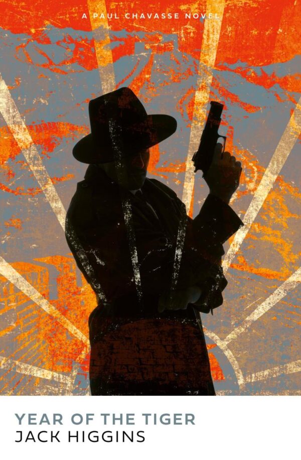 Year of the Tiger: The gripping spy action thriller novel for 2025 by the legendary Sunday Times bestselling author: Book 2 (Paul Chavasse series)